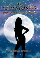 El Cosmos Desde El Alma Una Antologia de Amor 146331339X Book Cover