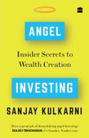 Angel Investing: Insider Secrets to Wealth Creation 9353570255 Book Cover