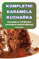 Kompletní Karamela KuchaRka (Czech Edition) 1836236352 Book Cover