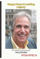 Happy Days to Lasting Legacy: The Inspiring Journey of Henry Winkler (Biography) B0CRNW3CJK Book Cover