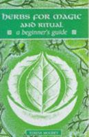 Herbs for Magic and Ritual: A Beginner's Guide (Beginner's Guides) 0340674156 Book Cover