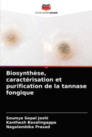 Biosynthèse, caractérisation et purification de la tannase fongique 620351943X Book Cover