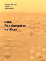 NASA Risk Management Handbook. Version 1.0. NASA/Sp-2011-3422 1782661379 Book Cover