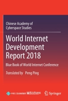World Internet Development Report 2018: Blue Book of World Internet Conference 9811540667 Book Cover