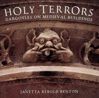 Holy Terrors: Gargoyles on Medieval Buildings 0789201828 Book Cover