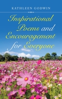 Inspirational Poems and Encouragement for Everyone 1665524324 Book Cover