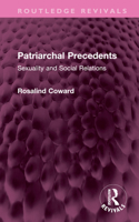 Patriarchal Precedents: Sexuality and Social Relations 1032356294 Book Cover