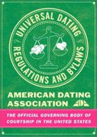 Universal Dating Regulations and Bylaws : American Dating Association 074320056X Book Cover