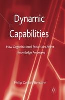 Dynamic Capabilities: How Organisational Structures Affect Knowledge Processes 1349468762 Book Cover