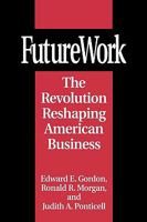 FutureWork: The Revolution Reshaping American Business 027594848X Book Cover