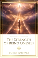 The Strength of Being Oneself: Freeing yourself from the small things that poison life (Essene Wisdom Series) B0HHFTZ9SW Book Cover