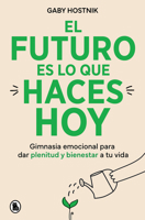 El futuro es lo que haces hoy / The Future Is What You Do Today (Spanish Edition) 8402431208 Book Cover