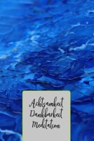 Achtsamkeit. Dankbarkeit. Meditation B084G6QKW6 Book Cover