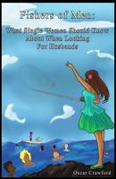 Fishers of Men: What Single Women Need to Know About When Searching for Husbands 1497499437 Book Cover