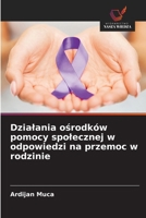 Dzialania osrodków pomocy spolecznej w odpowiedzi na przemoc w rodzinie (Polish Edition) 6208782740 Book Cover