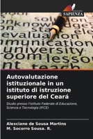 Autovalutazione istituzionale in un istituto di istruzione superiore del Ceará (Italian Edition) 6207222369 Book Cover