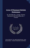 Lives of Eminent British Statesmen: Sir John Eliot, by J. Forster, Thomas Wentworth, Earl of Strafford, by J. Forester 1022559508 Book Cover