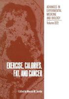 Exercise, Calories, Fat and Cancer (Advances in Experimental Medicine and Biology) 1468479555 Book Cover