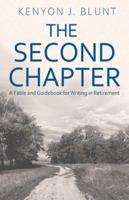 The Second Chapter: A Fable and Guidebook for Writing in Retirement 4824138299 Book Cover