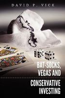 Bat-Socks, Vegas & Conservative Investing 0557872502 Book Cover