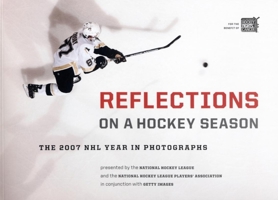 Reflections on a Hockey Season: The 2007 NHL Year in Photographs 1553652827 Book Cover