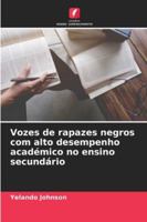 Vozes de rapazes negros com alto desempenho académico no ensino secundário 6209309194 Book Cover
