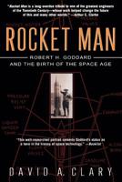 Rocket Man: Robert H. Goddard and the Birth of the Space Age 0786868171 Book Cover
