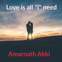 Love is all "I" need 1639744509 Book Cover