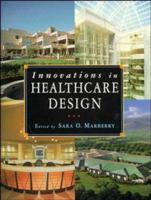 Innovations in Healthcare Design: Selected Presentations from the First Five Symposia on Healthcare Design (Architecture) 0471286370 Book Cover
