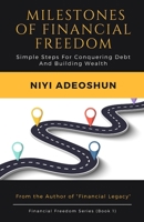 Milestones of Financial Freedom: Simple Steps For Conquering Debt And Building Wealth, 2nd Edition B0BMSRJP5Z Book Cover