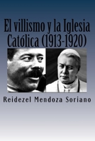El villismo y la Iglesia Catolica (1913-1920) 1518639690 Book Cover