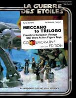 Meccano to Trilogo: French to European Vintage Star Wars Action Figure Toys 2952704600 Book Cover