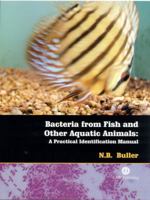 Bacteria from Fish and Other Aquatic Animals: A Practical Identification Manual (Cabi Publishing) 0851997384 Book Cover