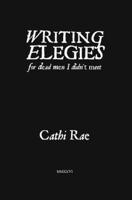 Writing Elegies For Dead Men I Didn't Meet 1917429398 Book Cover