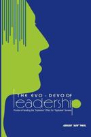 The Evo-Devo of Leadership: The Practice of Managing the Implosion Ffect for Explosive Growth 1495961265 Book Cover