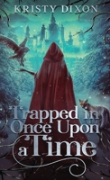 Trapped in Once Upon a Time: (A YA Fairy-tale Romance) 1960841173 Book Cover