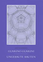 Guarino Guarini: Ungebaute Bauten (German Edition) 3895000361 Book Cover