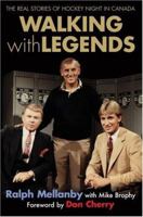 Walking With Legends: The Real Stories of Hockey Night in Canada 1551683059 Book Cover