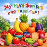 My Five Senses And Food Fun B0GXPKR33G Book Cover