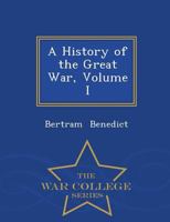 A History of the Great War, Volume I 1347419764 Book Cover