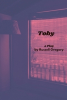 Toby : A Play 1955338337 Book Cover