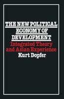 New Political Economy of Development: Integrated Theory and Asian Experience 1349047864 Book Cover