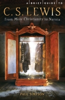 A Brief Guide to C. S. Lewis (Brief Histories) 0762450762 Book Cover
