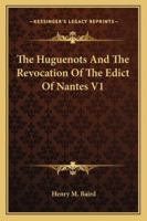 Huguenots and the Revocation of the Edict of Nantes 1016273401 Book Cover