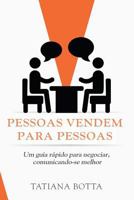 Pessoas vendem para pessoas: Um guia rápido para negociar, comunicando-se melhor 1945849711 Book Cover