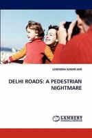 DELHI ROADS: A PEDESTRIAN NIGHTMARE 3844304029 Book Cover