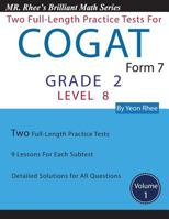 Two Full Length Practice Tests for the Cogat Form 7 Level 8 (Grade 2): Volume 1: Workbook for the Cogat Form 7 Level 8 (Grade 2) 1544226284 Book Cover