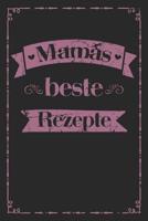 Mamas beste Rezepte: A5 Rezeptbuch zum Selberschreiben - �bersichtlich gestaltetes Kochbuch mit Platz f�r 100 Rezepte und Rezeptideen mit Inhaltsverzeichnis als Geschenk f�r Hobbyk�che K�che Frauen M� 1077435827 Book Cover