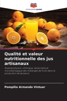 Qualité et valeur nutritionnelle des jus artisanaux: Analyse physico-chimique, sensorielle et microbiologique des mélanges de fruits dans la production de boissons 6206293580 Book Cover