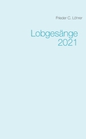 Lobgesänge 2021 (German Edition) 3752605227 Book Cover